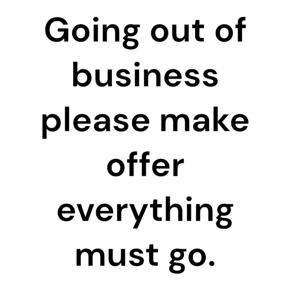 GOING OUT OF BUSINESS SELL EVERYTHING FOR $500